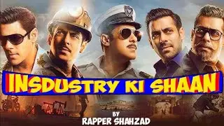 Industry Ki Shaan | Salman Khan | dedicated Rap for BhaiJaan| Rapper shahzad |@KOHLIMUSIC