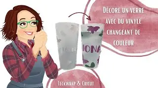 Décore des verres avec du vinyle qui change de couleur! Cricut et/ou Teckwrap