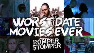 Romper Stomper - Worst Date Movies Ever