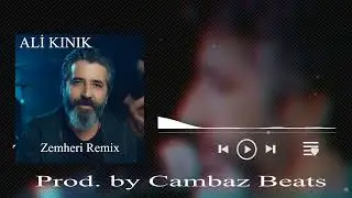 Ali Kınık Zemheri Remix - Prod. by Cambaz Beats