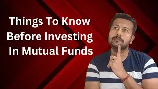 Things To Know Before Investing In Mutual Funds