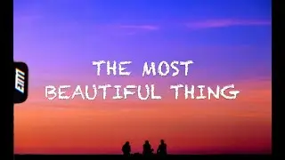 Bruno Major - The Most Beautiful Thing (lyrics)