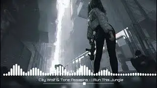 City Wolf & Tone Assasins - Run This Jungle