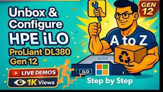 How to  Unbox & Configure HPE iLO ProLiant DL380 Gen 11 Server Labs | Demos 