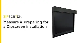 Measuring & Preparing for a Zipscreen installation