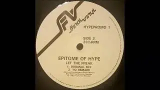 Epitome Of Hype - Let The Freak (Original)