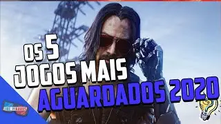 5 JOGOS MAIS AGUARDADOS 2020