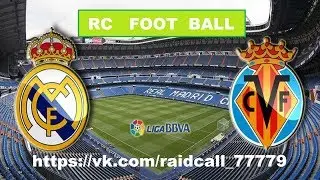 Реал Мадрид - Вильярреал Прямая трансляция Real Madrid Villarreal