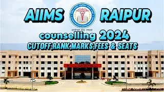 Aiims Raipur 2024 1st round counselling marks,rank,seats & fees details / aiims raipur campus tour
