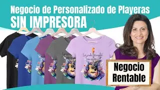 Negocio Rentable: Personalizado de Playeras SIN IMPRESORA