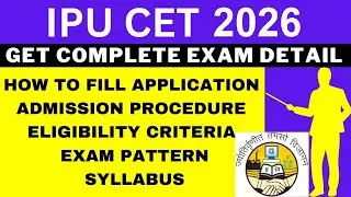 IPU CET 2026 Notification (Out), Application, Dates, Eligibility, Syllabus, Pattern, Admit Card