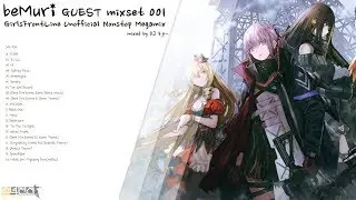 Girl's Frontline Nonstop Megamix (소녀전선BGM 믹스셋, Mixed by DJ 3.p-)  [bemuri GUEST mixset 001]