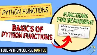 Basics of Python Functions | Python Course for Beginners & Students | Full Python Course Part 35