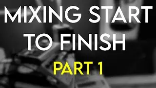 Mixing - Start to Finish : Part 1 - Drums