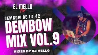 DEMBOW MIX VOL.9 2023 HD - (LOS DEMBOW MAS PEGAO DE LA 42) - DJ MELLO