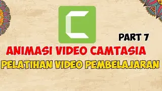 Animasi Sederhana Kolaborasi Camtasia 8 | Pelatihan Pembuatan Video Pembelajaran | Part 7 | Day 5