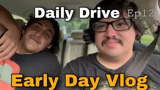 Early Day Vlog - Ep 12 | Daily Drive (ft. ZaneTheGamer)