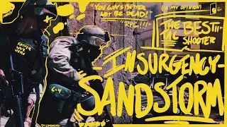 What Makes Insurgency: Sandstorm the Best Tactical Shooter in Gaming