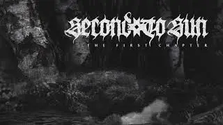 Second To Sun - The First Chapter (Full Album 2017)