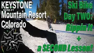 Keystone Mountain Resort - Second Day Ever on the Ski Bike - Rippin' It, plus a SECOND LESSON!