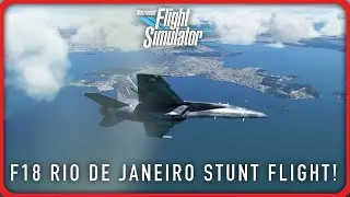 F18 STUNT FLIGHT!!! Microsoft Flight Simulator RIO DE JANEIRO!!!