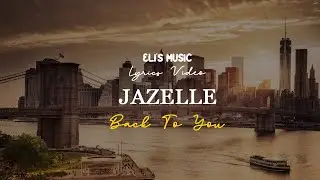 Jazelle - Back To You | Lyrics Video