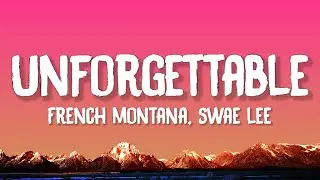 French Montana - Unforgettable (Lyrics) feat. Swae Lee