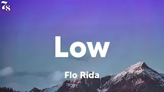 Flo Rida - Low (feat. T-Pain) (lyrics)
