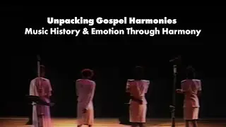 Unpacking Gospel Harmonies: Music History & Emotion Through Harmony