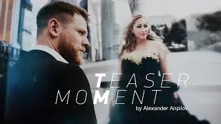M O M E N T [ teaser ] best video — Video by Alexander Anpilov / www.3avideo.ru
