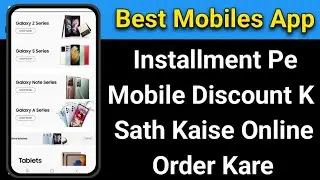 Saudi Main Installment Pe Mobiles Online Kaise Order Kare | Best App For Shoping On Installment