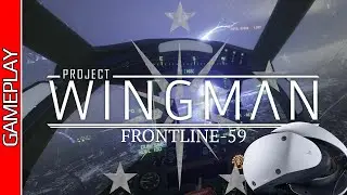 Project Wingman Frontline 59 | PSVR2 Gameplay
