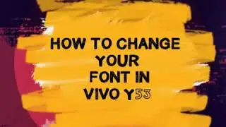 VIVO Y53: HOW TO CHANGE YOUR FONT IN VIVO Y53!!