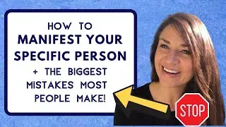 How to Manifest a Specific Person (Everyone is You Pushed Out & Most Common Mistakes)