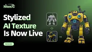 🚀Hitem3D Stylized AI Texture Officially Launched！