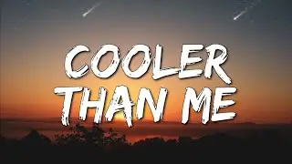 Mike Posner - Cooler Than Me (Lyrics) [4k]