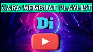 Tutorial untuk pemula - CARA MEMBUAT PLAYLIST DI YOUTUBE 2020