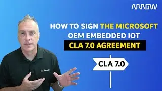 How to Sign the Microsoft OEM Embedded IoT CLA 7.0 Agreement