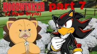 Hoodwinked J Paul Style part 7