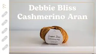 Debbie Bliss Cashmerino Aran Yarn Review - Untwisted Threads