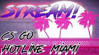 csgo/hotline miami/css