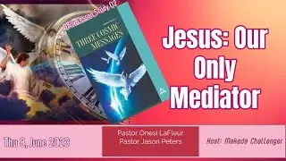 Jesus: Our Only Mediator | Daily Sabbath School Lesson | Quarter 2 2023