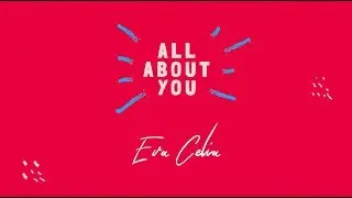 Eva Celia - All About You (Official Lyric Video)