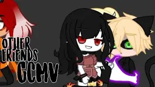 |♡「Other Friends Short GCMV 」♡|