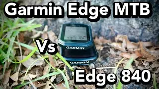 Garmin Edge MTB vs Edge 840...Choose Wisely!