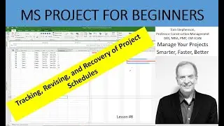Use MS Project to Update, Track, Revise and Recover Schedules in MS Project for Beginners Lesson #8