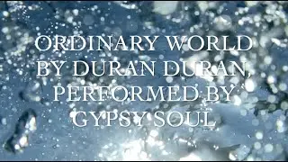 Duran Duran - Ordinary World (performed by Gypsy Soul) #DuranDuran #music #lovethissong #90smusic