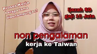 Prosesku ke Taiwan || Non || dari awal sampai terbang || Informal - Caregiver Taiwan
