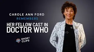 Carole Ann Ford Remembers Her Fellow Doctor Who Cast