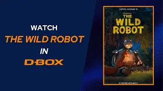 Available in D-BOX | The Wild Robot